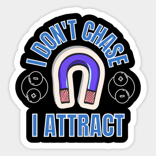 The Rush Team - I don't chase - I attract Sticker